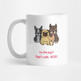 VOTE Cute Funny Pug Dog Election Artwork Mug